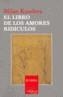 LIBRO DE LOS AMORES RIDICULOS, EL | 9788483104187 | KUNDERA, MILAN | Cooperativa Cultural Rocaguinarda