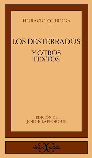DESTERRADOS Y OTROS TEXTOS, LOS | 9788470395802 | QUIROGA, HORACIO | Cooperativa Cultural Rocaguinarda