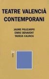 TEATRE VALENCIA CONTEMPORANI | 9788475026916 | POLICARPO-BENAVENT-CALINCA | Cooperativa Cultural Rocaguinarda
