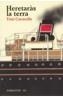 HERETARAS LA TERRA | 9788475027500 | CUCARELLA, TONI | Cooperativa Cultural Rocaguinarda