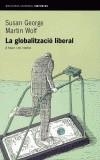GLOBALITZACIO LIBERAL,LA | 9788475969787 | GEORGE,SUSAN-WOLF,MARTIN | Cooperativa Cultural Rocaguinarda