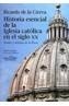 HISTORIA ESENCIAL DE LA IGLESIA CATOLICA EN EL | 9788488787187 | CIERVA, RICARDO DE LA | Cooperativa Cultural Rocaguinarda