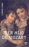SER HIJO DE MOZART | 9788495845115 | LAHER, LUDWIG | Cooperativa Cultural Rocaguinarda