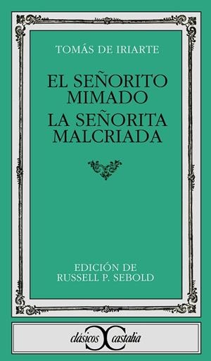 SEÑORITO MIMADO, EL;LA SEÑORITA MAL CRIADA | 9788470392948 | IRIARTE, TOMAS DE | Cooperativa Cultural Rocaguinarda