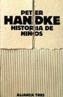 HISTORIA DE NIÑOS | 9788420631783 | HANDKE, PETER | Cooperativa Cultural Rocaguinarda