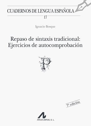 REPASO DE SINTAXIS TRADICIONAL : EJERCICIOS DE | 9788476351604 | BOSQUE, IGNACIO | Cooperativa Cultural Rocaguinarda