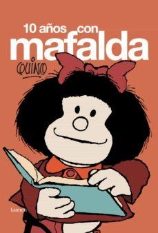 DIEZ AÑOS CON MAFALDA | 9788426445117 | QUINO (SEUD. DE JOAQUIN SALVADOR LAVADO) | Cooperativa Cultural Rocaguinarda