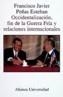 OCCIDENTALIZACION, FIN DE LA GUERRA FRIA Y | 9788420628677 | PEÑAS ESTEBAN, FRANCISCO JAVIER | Cooperativa Cultural Rocaguinarda