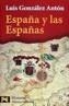 ESPAÑA Y LAS ESPAÑAS | 9788420635019 | GONZALEZ ANTON, LUIS | Cooperativa Cultural Rocaguinarda
