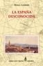 ESPAÑA DESCONOCIDA, LA | 9788437619484 | LYONNET, HENRY | Cooperativa Cultural Rocaguinarda