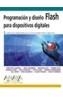 PROGRAMACION Y DISEÑO FLASH PARA DISPOSITIVOS | 9788441514515 | DIVERSOS AUTORS | Cooperativa Cultural Rocaguinarda
