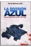 DIVISION AZUL, LA. SANGRE ESPAÑOLA EN RUSIA | 9788484325741 | MORENO JULIA, XAVIER | Cooperativa Cultural Rocaguinarda
