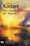 TRES CANTOS FUNEBRES POR KOSOVO | 9788420656809 | KADARE, ISMAIL | Cooperativa Cultural Rocaguinarda