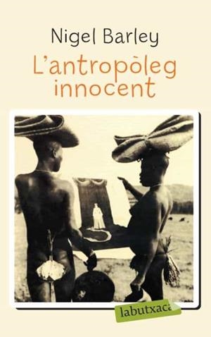 ANTROPOLEG INNOCENT, L' | 9788492549078 | BARLEY, NIGEL | Cooperativa Cultural Rocaguinarda