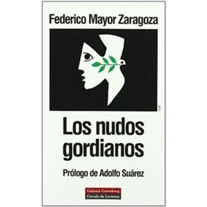 NUDOS GORDIANOS, LOS | 9788481092844 | MAYOR ZARAGOZA, FEDERICO | Cooperativa Cultural Rocaguinarda