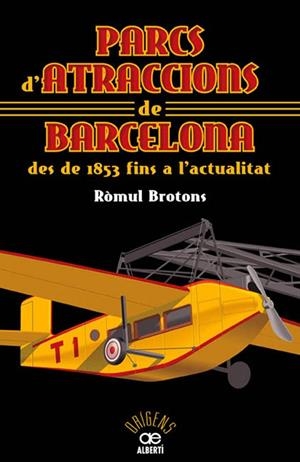 PARCS D'ATRACCIONS DE BARCELONA DES DE 1853 FINS A L'ACTUALITAT | 9788472460911 | BROTONS, RÒMUL | Cooperativa Cultural Rocaguinarda