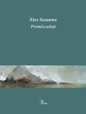 PROMISCÜITAT | 9788475882642 | ALEX SUSANNA | Cooperativa Cultural Rocaguinarda
