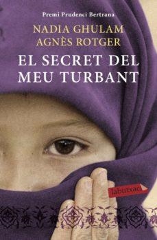 SECRET DEL MEU TURBANT, EL | 9788499303390 | NADIA GHULAM | Cooperativa Cultural Rocaguinarda