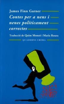 CONTES PER A NENS I NENES POLITICAMENT CORRECTES | 9788477271536 | GARNER, JAMES FINN | Cooperativa Cultural Rocaguinarda