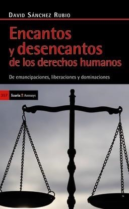 ENCANTOS Y DESENCANTOS DE LOS DERECHOS HUMANO | 9788498883732 | SÁNCHEZ RUBIO, DAVID | Cooperativa Cultural Rocaguinarda