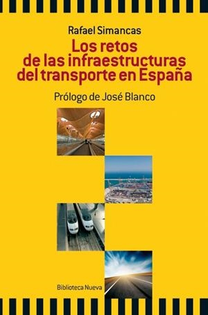 LOS RETOS DE LAS INFRAESTRUCTURAS DEL TRANSPORTE EN ESPAÑA | 9788499402826 | SIMANCAS, RAFAEL | Cooperativa Cultural Rocaguinarda