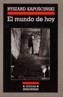 MUNDO DE HOY, EL | 9788433925664 | KAPUSCINSKI, RYSZARD | Cooperativa Cultural Rocaguinarda