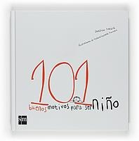 101 BUENOS MOTIVOS PARA SER UN | 9788467530803 | MASINI, BEATRICE | Cooperativa Cultural Rocaguinarda