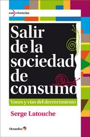 SALIR DE LA SOCIEDAD DE CONSUMO | 9788499212685 | LATOUCHE, SERGE | Cooperativa Cultural Rocaguinarda