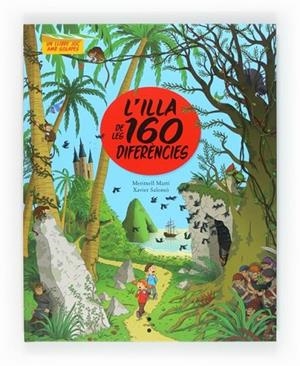 ILLA DE LES 160 DIFERENCIES, L' | 9788466128834 | MARTÍ ORRIOLS, MERITXELL | Cooperativa Cultural Rocaguinarda