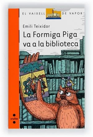 C-VVT.183 LA FORMIGA PIGA VA A LA BIBLIO | 9788466130127 | TEIXIDOR I VILADECÀS, EMILI | Cooperativa Cultural Rocaguinarda