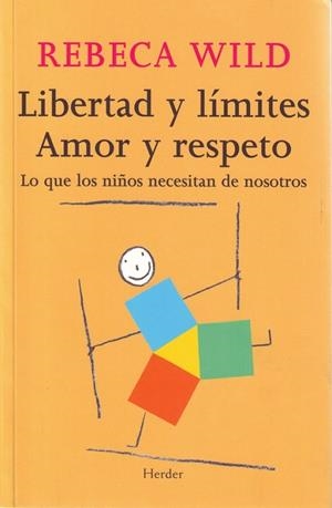 LIBERTAD Y LÍMITES. AMOR Y RESPETO | 9788425424854 | WILD, REBECA | Cooperativa Cultural Rocaguinarda