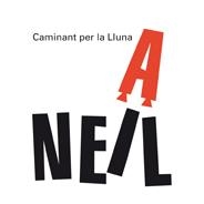 CAMINANT PER LA LLUNA. NEIL ARMSTRONG | 9788498254556 | GANGES, MONTSERRAT | Cooperativa Cultural Rocaguinarda