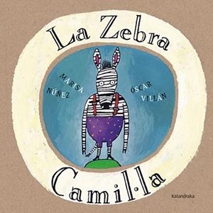 ZEBRA CAMIL LA, LA | 9788484640035 | NUÑEZ, MARISA | Cooperativa Cultural Rocaguinarda