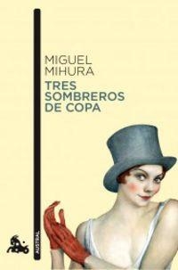 TRES SOMBREROS DE COPA | 9788467033410 | MIGUEL MIHURA | Cooperativa Cultural Rocaguinarda