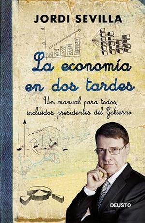 LA ECONOMÍA EN DOS TARDES | 9788423412693 | JORDI SEVILLA | Cooperativa Cultural Rocaguinarda