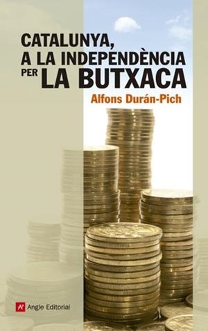 CATALUNYA, A LA INDEPENDÈNCIA PER LA BUTXACA | 9788415307204 | DURÁN-PICH, ALFONS | Cooperativa Cultural Rocaguinarda