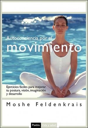 AUTOCONCIENCIA POR EL MOVIMIENTO | 9788449321979 | MOSHE FELDENKRAIS | Cooperativa Cultural Rocaguinarda