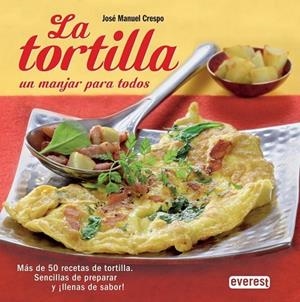 LA TORTILLA, UN MANJAR PARA TODOS | 9788444121529 | JOSÉ MANUEL CRESPO FRAGA | Cooperativa Cultural Rocaguinarda