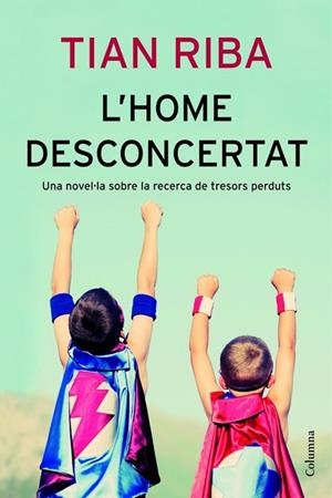 L'HOME DESCONCERTAT | 9788466414043 | TIAN RIBA | Cooperativa Cultural Rocaguinarda