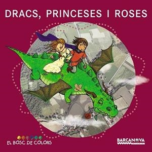 DRACS, PRINCESES I ROSES | 9788448929015 | BALDÓ, ESTEL/GIL, ROSA/SOLIVA, MARIA | Cooperativa Cultural Rocaguinarda