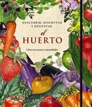 EL HUERTO. DESCUBRIR, DISFRUTAR Y DEGUSTAR | 9788415411345 | Cooperativa Cultural Rocaguinarda