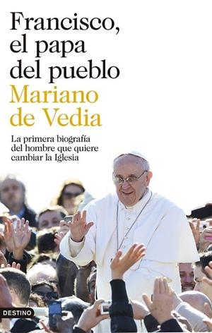 FRANCISCO, EL PAPA DEL PUEBLO | 9788423346752 | MARIANO DE VEDIA | Cooperativa Cultural Rocaguinarda