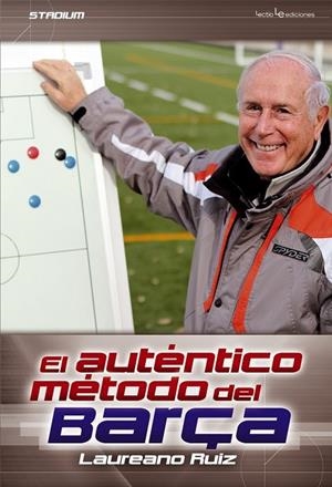 EL AUTÉNTICO MÉTODO DEL BARÇA | 9788415088752 | RUIZ QUEVEDO ,LAUREANO | Cooperativa Cultural Rocaguinarda