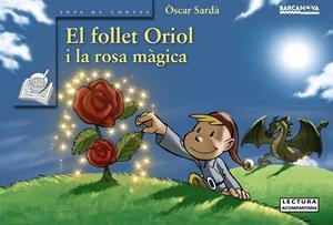 FOLLET ORIOL I LA ROSA MÀGICA, EL | 9788448929053 | SARDÀ, ÒSCAR | Cooperativa Cultural Rocaguinarda