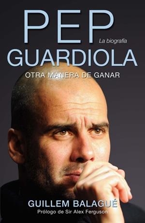 PEP GUARDIOLA | 9788415242482 | BALAGUÉ, GUILLEM | Cooperativa Cultural Rocaguinarda
