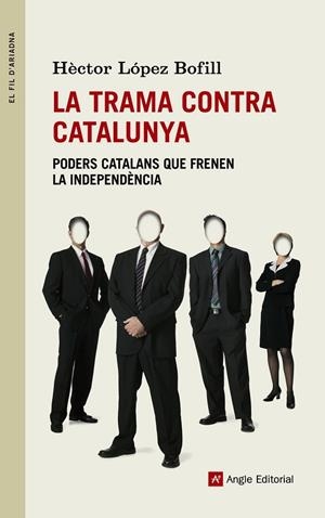 LA TRAMA CONTRA CATALUNYA | 9788415695271 | LÓPEZ BOFILL ,HÈCTOR | Cooperativa Cultural Rocaguinarda