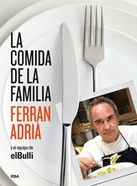 LA COMIDA DE LA FAMILIA | 9788492981823 | ADRIÀ, FERRAN | Cooperativa Cultural Rocaguinarda