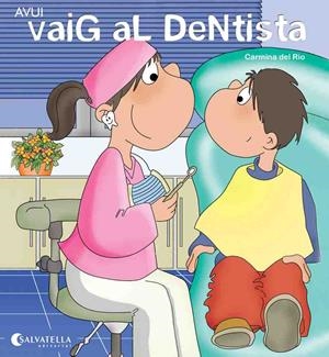 AVUI VAIG EL DENTISTA | 9788484127666 | DEL RIO GALVE, CARMINA | Cooperativa Cultural Rocaguinarda