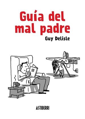 GUÍA DEL MAL PADRE | 9788415685098 | DELISLE, GUY | Cooperativa Cultural Rocaguinarda