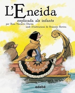 ENEIDA EXPLICADA ALS INFANTS, L’ | 9788468302218 | PUBLIO VIRGILIO MARÓN EDEBÉ (OBRA COLECTIVA) | Cooperativa Cultural Rocaguinarda